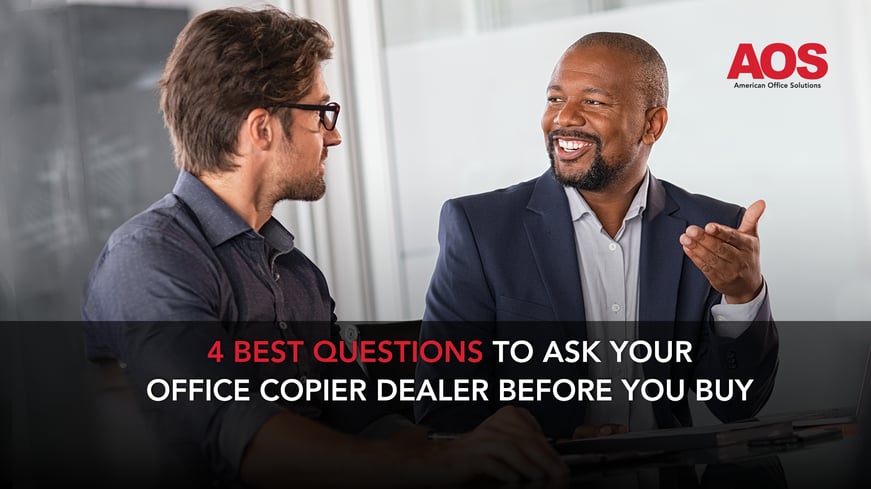 4 Best Questions To Ask Your Office Copier Dealer Before You Buy