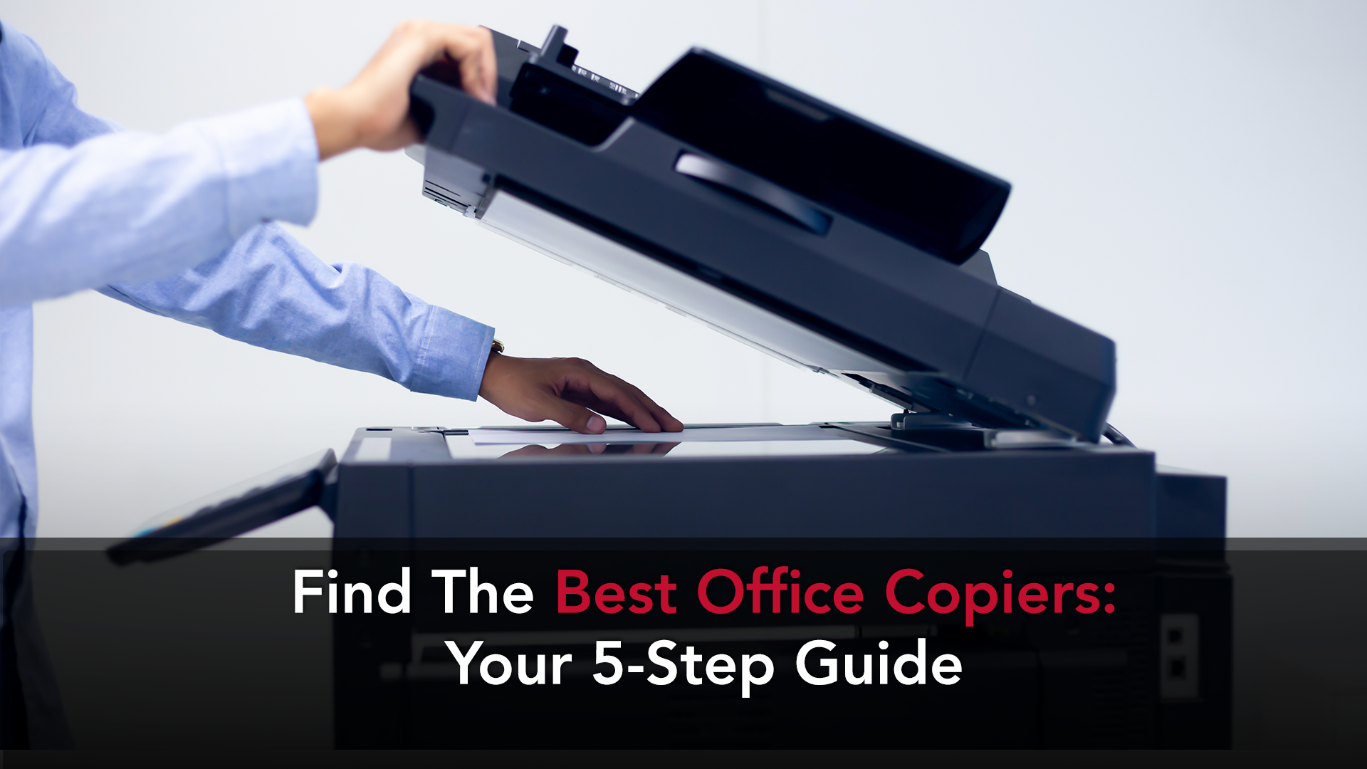 Best Office Copier 5 Step guide