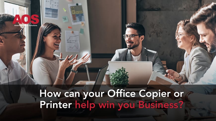 How Can Your Office Copier or Printer Help Win You Business?