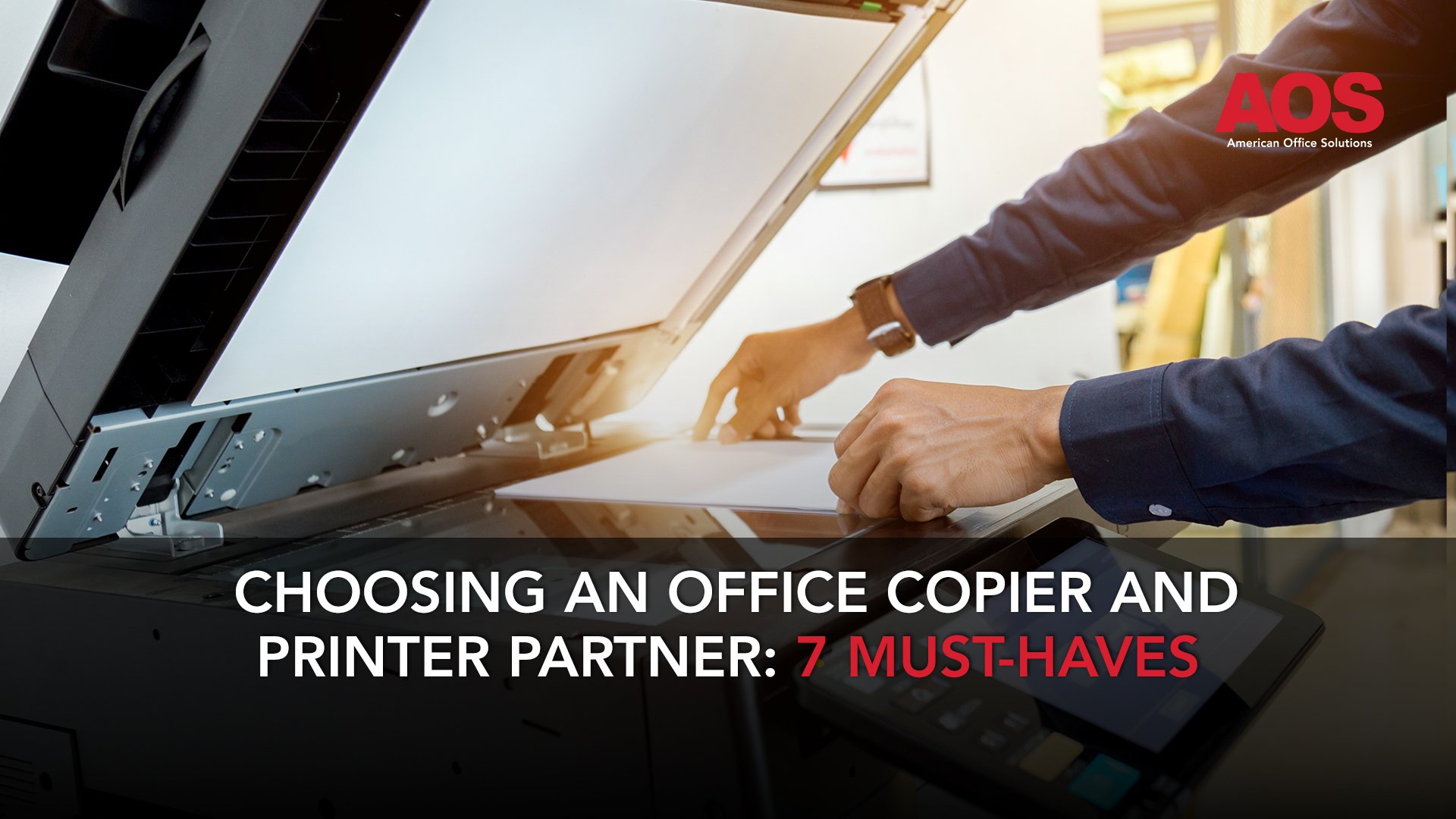 Choosing an Office Copier and Printer Partner: Top 7 Must-Haves