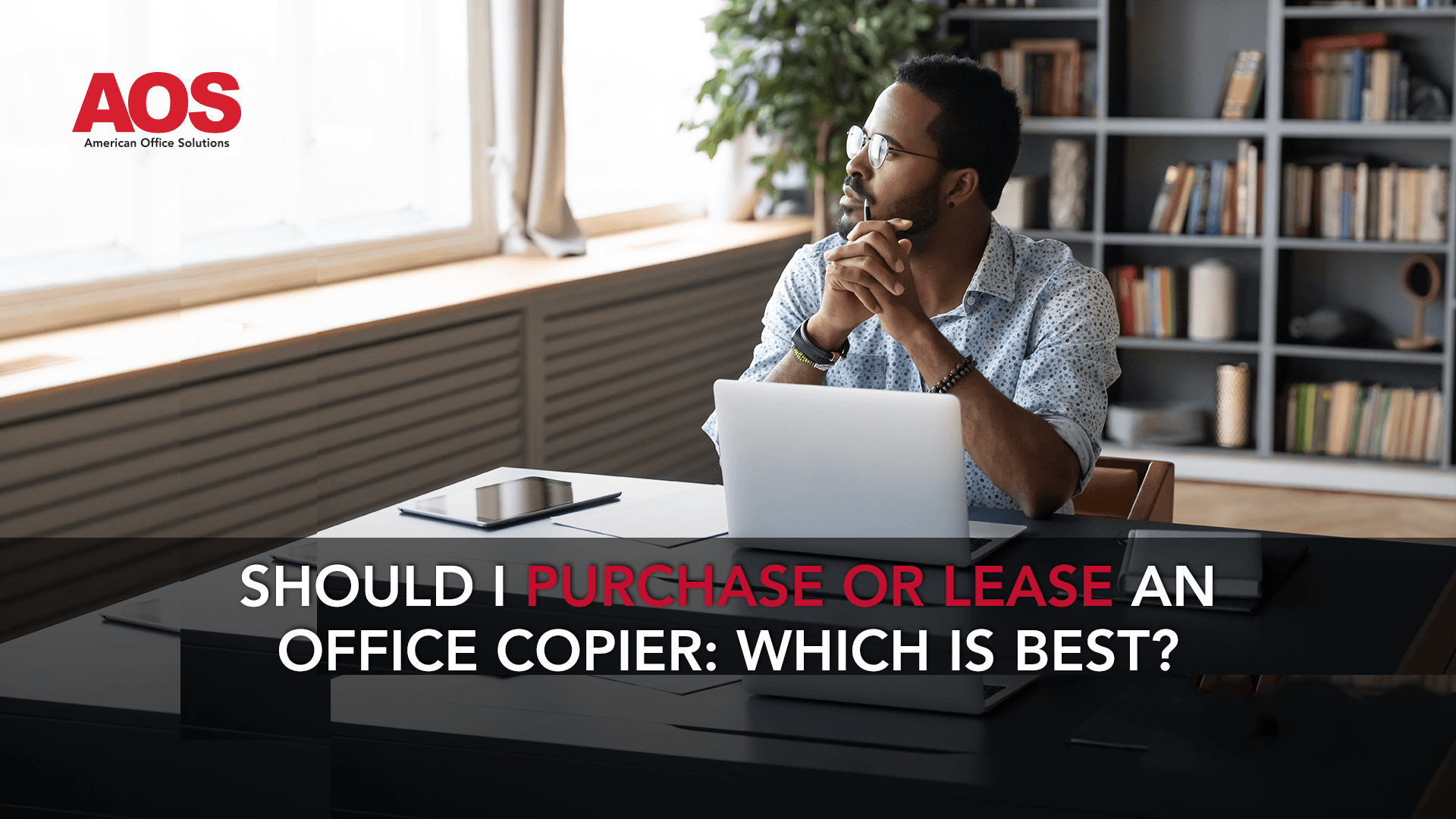 Should I Purchase or Lease an Office Copier: Which is Best?